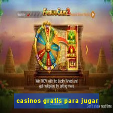 casinos gratis para jugar