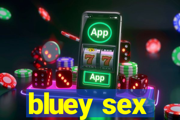 bluey sex