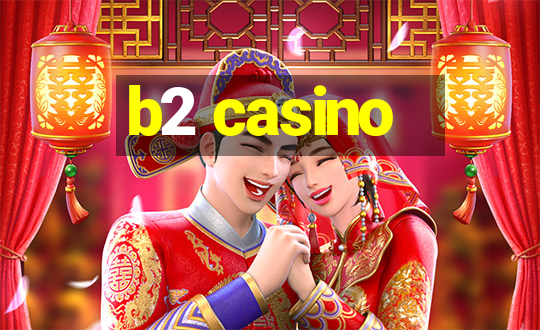 b2 casino