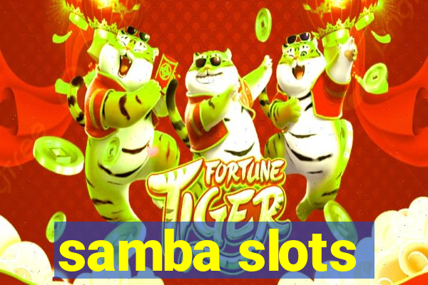 samba slots