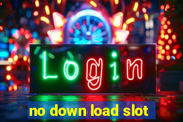 no down load slot