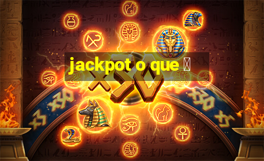 jackpot o que 茅