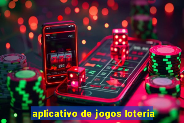 aplicativo de jogos loteria