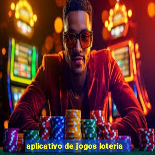 aplicativo de jogos loteria