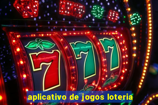 aplicativo de jogos loteria