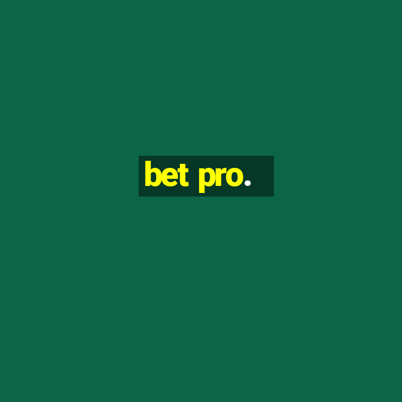 bet pro.