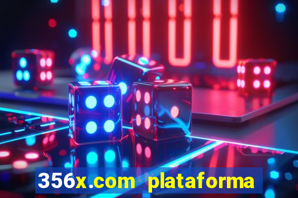 356x.com plataforma de jogos