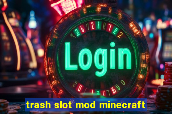 trash slot mod minecraft