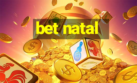 bet natal