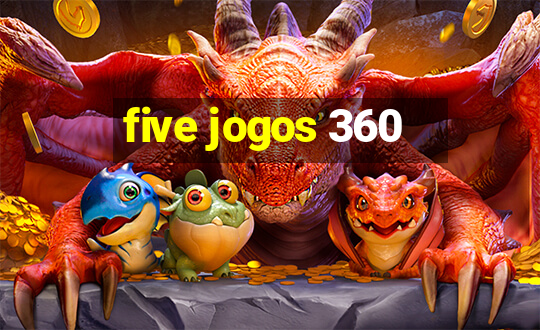 five jogos 360