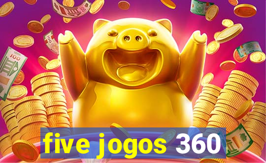 five jogos 360