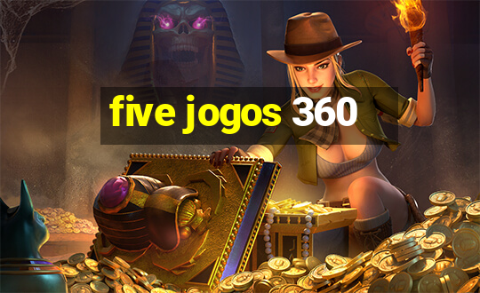 five jogos 360