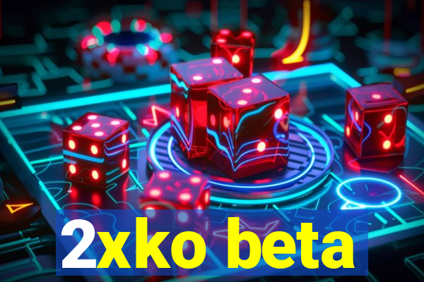 2xko beta