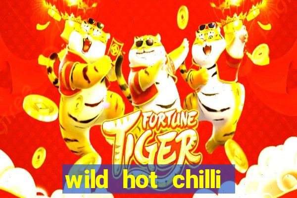 wild hot chilli reels slot