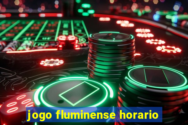 jogo fluminense horario