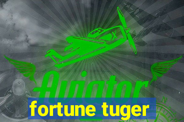 fortune tuger