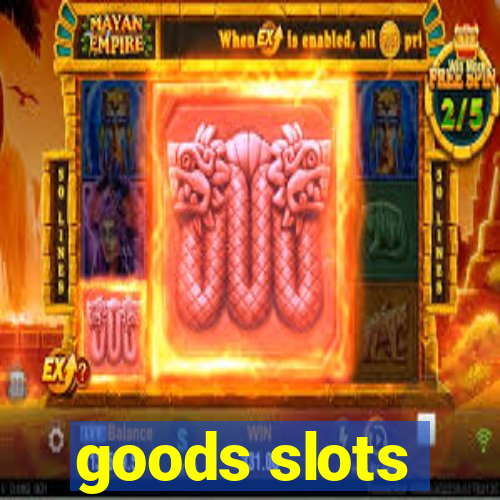 goods slots