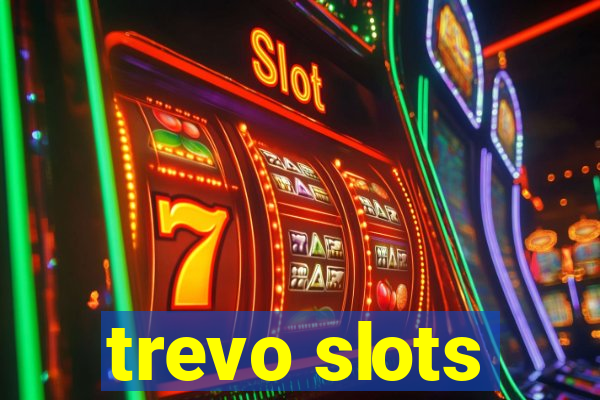 trevo slots