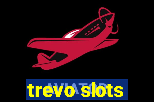 trevo slots