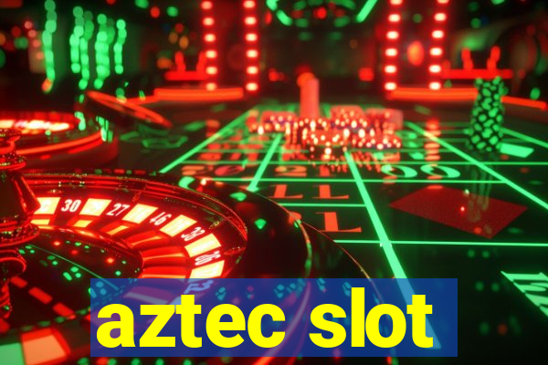 aztec slot