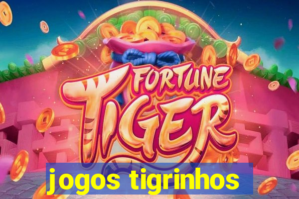 jogos tigrinhos