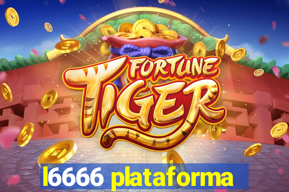 l6666 plataforma