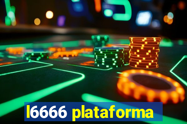 l6666 plataforma