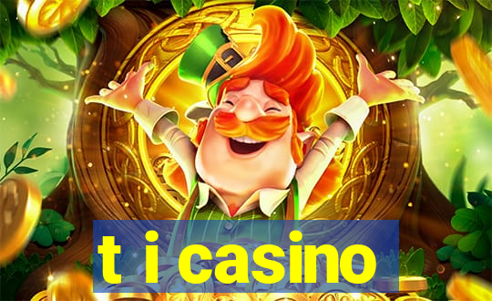 t i casino