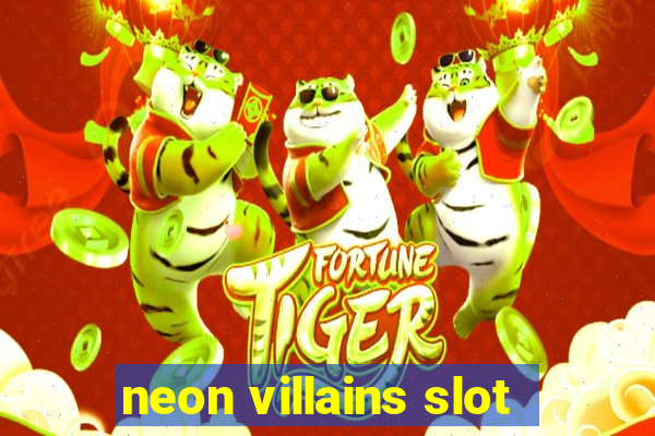 neon villains slot