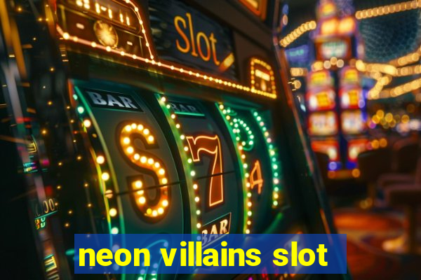 neon villains slot