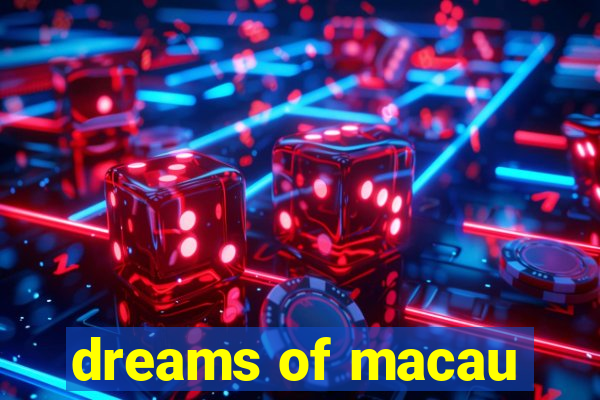 dreams of macau