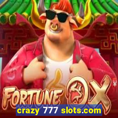 crazy 777 slots.com