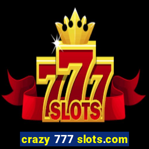 crazy 777 slots.com