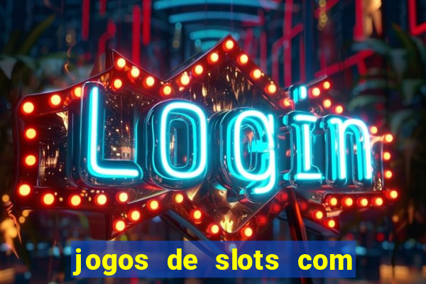 jogos de slots com bonus sem deposito