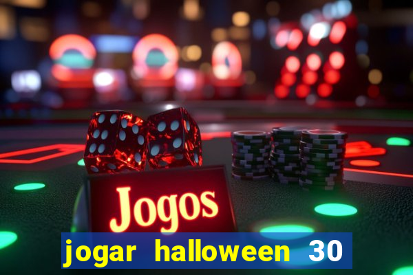 jogar halloween 30 linhas gratis