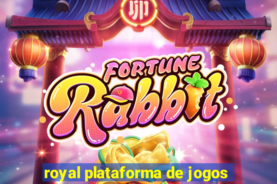 royal plataforma de jogos