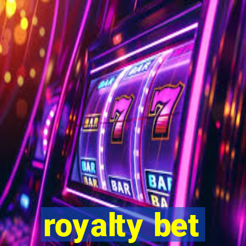 royalty bet