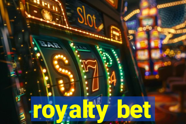 royalty bet