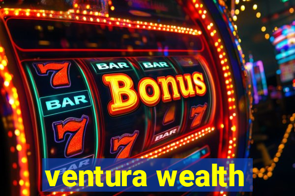 ventura wealth