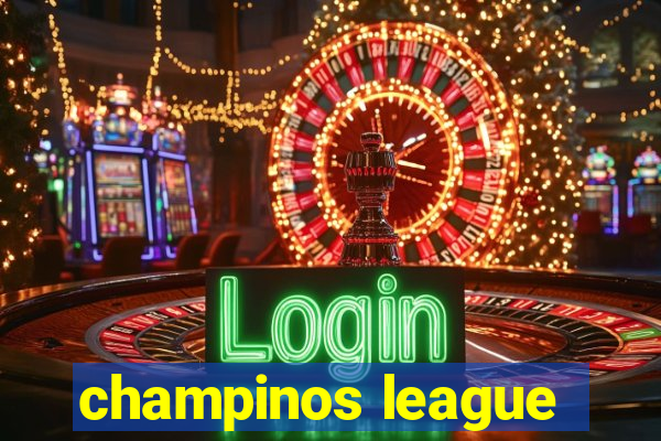 champinos league