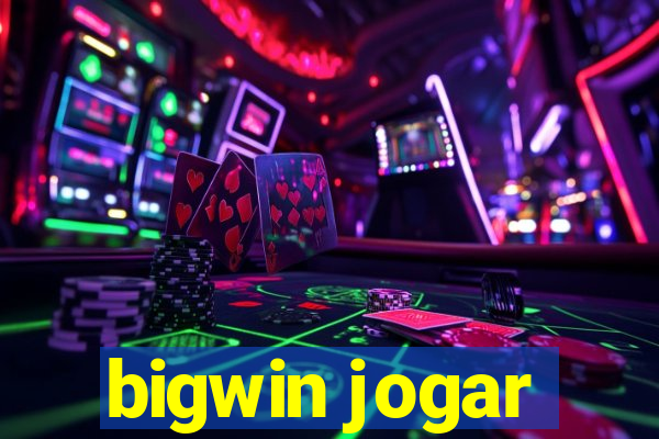 bigwin jogar