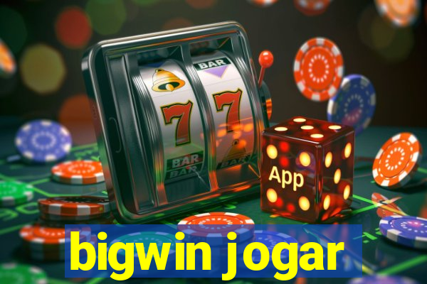 bigwin jogar