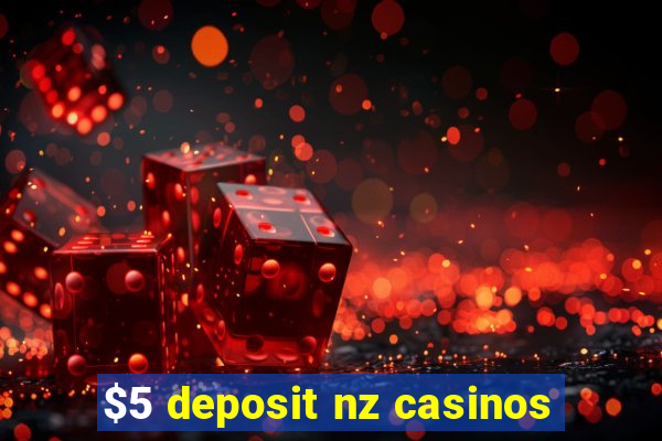 $5 deposit nz casinos