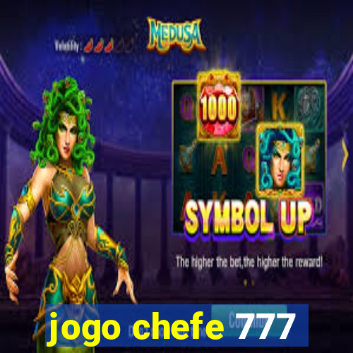 jogo chefe 777