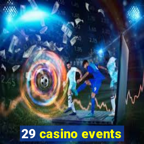 29 casino events