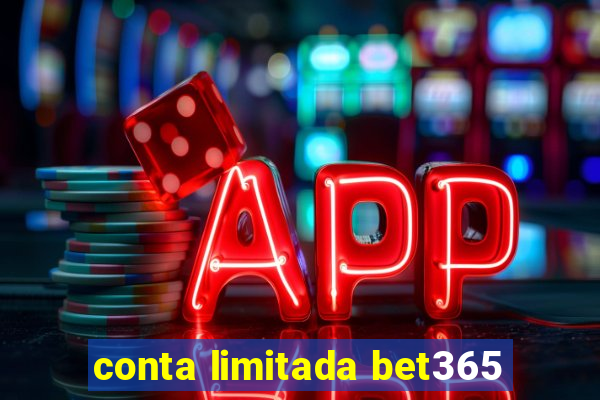 conta limitada bet365