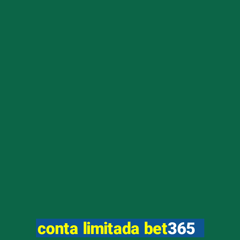 conta limitada bet365