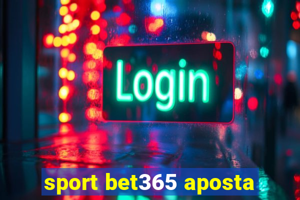 sport bet365 aposta