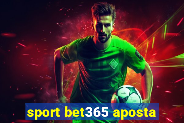 sport bet365 aposta