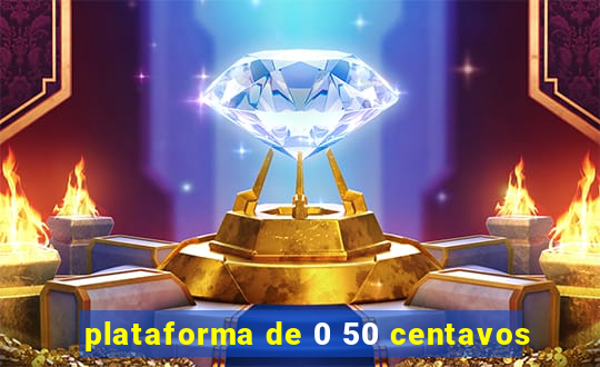 plataforma de 0 50 centavos